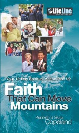 FAITH THAT CAN MOVE MOUNTAINS