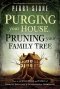 PURGING YOUR HOUSE  PRUNING YOUR FAMILY TREE