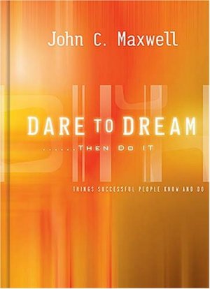 DARE TO DREAM...THEN DO IT-HARD COVER