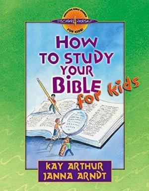 How to Study Your Bible for Kids (Discover 4 Yourself Inductive Bible Studies for Kids