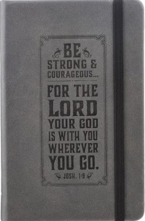 BE STRONG AND COURAGEOUS FOR THE LORD