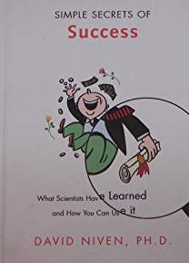 Simple Secrets of Success: What Scientists Have Learned and how You Can Use it