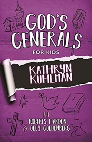 GOD'S GENERALS FOR KIDS - KATHRYN KUHLMAN