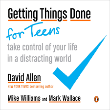 GETTING THINGS DONE FOR TEENS