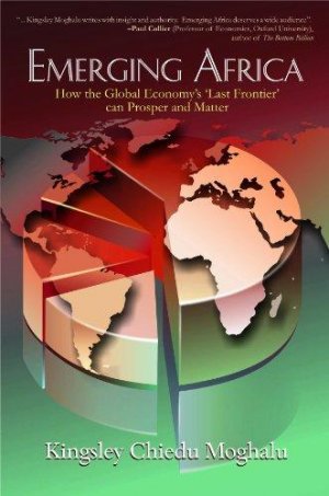 EMERGING AFRICA: HOW THE GLOBAL ECONOMY'S LAST FRONTIER' CAN PROSPER AND MATTER