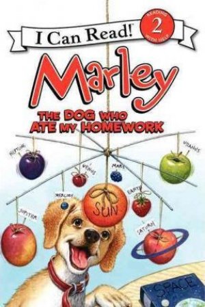 I CAN READ!: MARLEY THE DOG WHO ATE MY HOME WORK