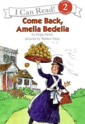 I CAN READ!: COME BACK AMELIA BEDELIA