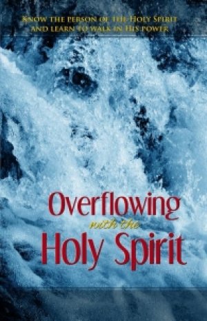OVERFLOWING WITH HOLY SPIRIT