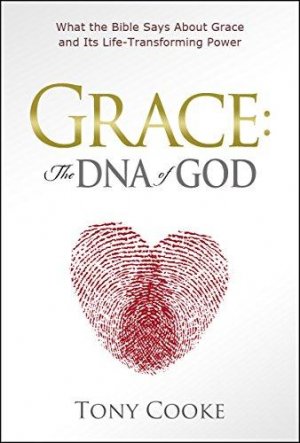 GRACE: THE DNA OF GOD