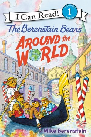 I CAN READ!:THE BERENSTAIN BEARS'  AROUND THE WORLD