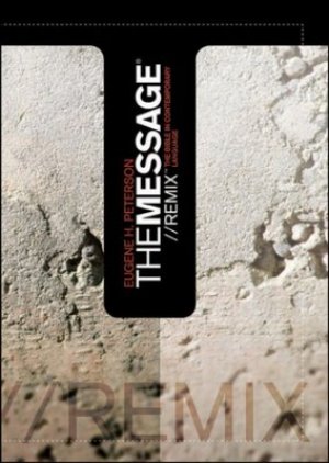 THE MESSAGE BIBLE REMIX