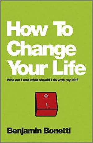 HOW TO CHANGE YOUR LIFE