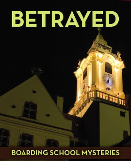 BETRAYED (BOARDING SCHOOL MYSTERIES)