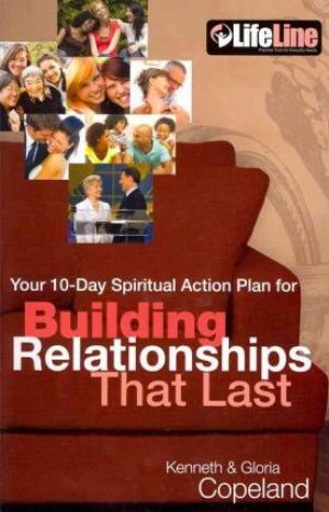 Building Relationships That Last: Your 10-Day Spiritual Action Plan