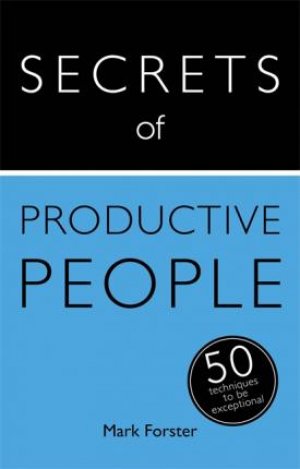 SECRETS OF PRODUCTIVE PEOPLE