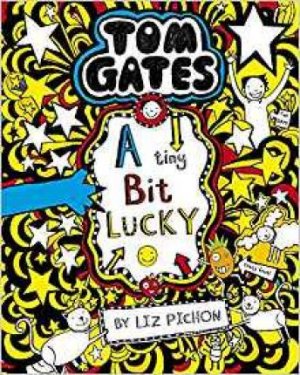 TOM GATES: A TINY BIT LUCKY