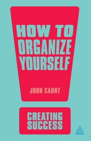 HOW TO ORGANIZE YOURSELF