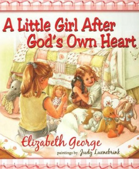 A LITTLE GIRL AFTER GOD'S OWN  HEART