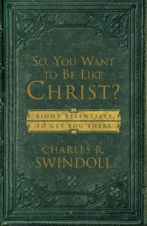 So, You Want To Be Like Christ?