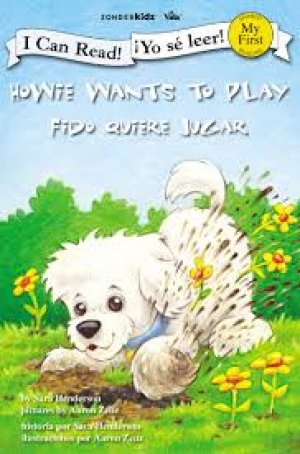 I CAN READ!-HOWIE WANTS TO PLAY FIDO QUIERE JUGAR