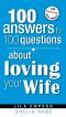 100 ANSWERS TO 100 QUESTIONS ABOUT LOVING YOUR WIFE