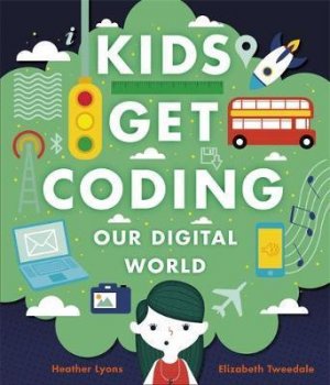 KIDS GET CODING - OUR DIGITAL WORLD