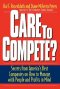 Care To Compete?: Secrets From America's Best Companies On How To Manage With People--and Profits