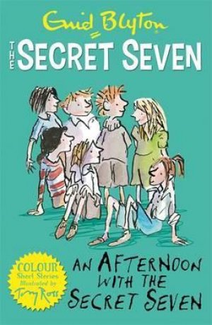 THE SECRET SEVEN: AN AFTERNOON WITH THE SECRET SEVEN