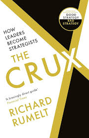 The Crux: How Leaders Become Strategists