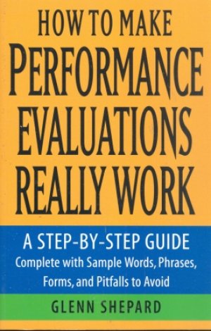 HOW TO MAKE PERFORMANCE EVALUATIONS REALLY WORK