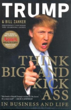 THINK BIG AND KICK ASS, HARD COVER