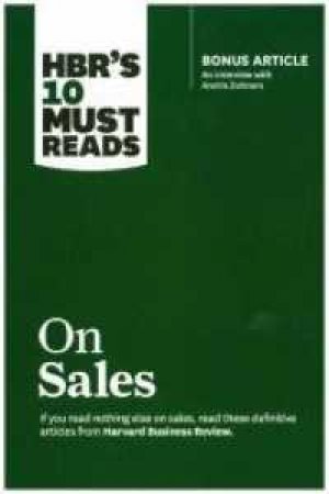 HBR'S 10 MUST READS: ON SALES