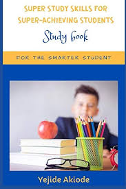 Super Study Skills for Super-Achieving Students