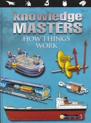 KNOWLEDGE MASTERS: HOW THINGS WORK