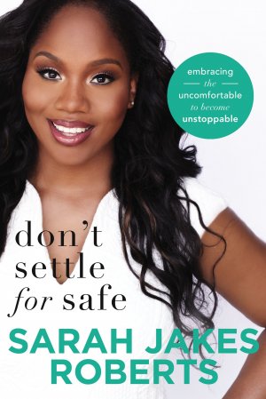 DON'T SETTLE FOR SAFE