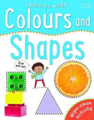 Wipe Clean: Learn to Write Colours and Shapes