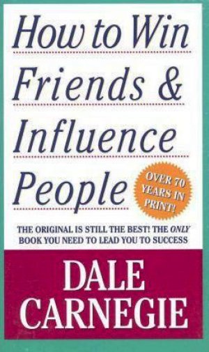 HOW TO WIN FRIENDS & INFLUENCE PEOPLE