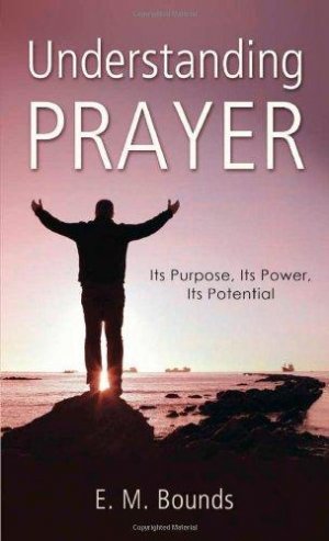 UNDERSTANDING PRAYER