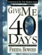 GIVE ME 40 DAYS