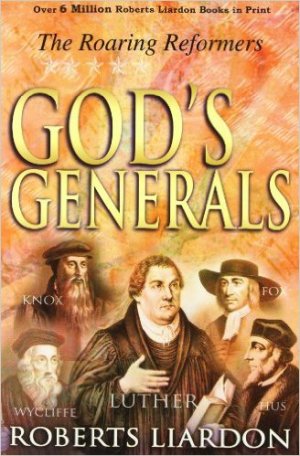 GOD'S GENERAL.....THE ROARING REFORMERS