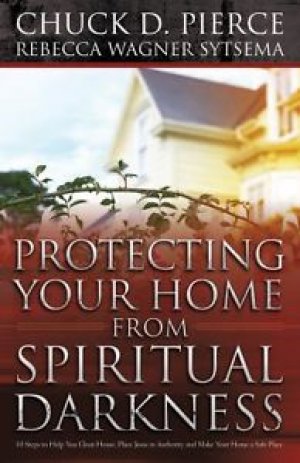 PROTECTING YOUR HOME FROM SPIRITUAL DARKNESS