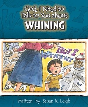 WHINING ( (God, I Need to Talk to You About...))