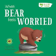 WHEN BEAR FEELS WORRIED