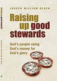 RAISING UP GOOD STEWARDS