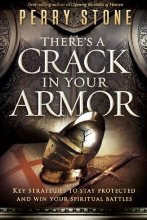 THERE'S A CRACK IN YOUR ARMOUR