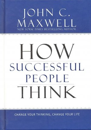 HOW SUCCESSFUL PEOPLE THINK, HARD COVER