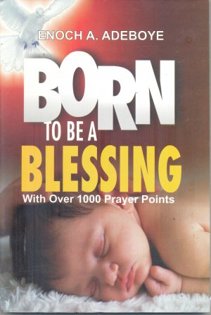 BORN TO BE A BLESSING