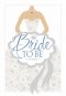 BRIDE TO BE