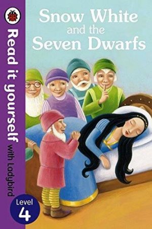 Snow White and the Seven Dwarfs: Read it yourself with Ladybird Level 4