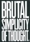BRUTAL SIMPLICITY OF CHOICE